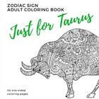 Just For Taurus Zodiac Sign Adult Coloring Book - Paperback - Good