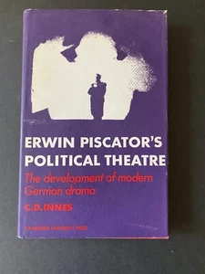 Erwin Piscator's Political Theatre, by C.D.Innes - 1972 - Vtg, Hardcover Book DJ - Picture 1 of 12