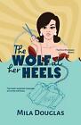The Wolf at Her Heels by Mila Douglas Paperback Book