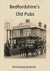 Bedfordshire's Old Pubs Enthusiast Local History Pictorial Booklet