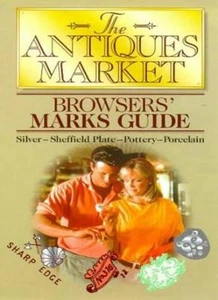 The Antique Market Browser's Marks Guide: Silver, Sheffield Plate, Pottery, Pew - Bild 1 von 1