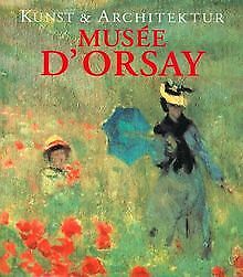 Musee d' Orsay. Kunst und Architektur von Gärtner, Peter J. | Buch | Zustand gut