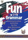 Fun With Grammar: Communicative Activities For The Azar Grammar Series,...