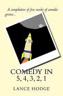 Comedy in 5, 4, 3, 2, 1 by Lance Hodge (English) Paperback Book