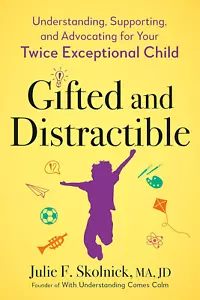 Gifted and Distractible: Understanding, Supporting, and Advocating for Your T... - Picture 1 of 1