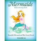 Mermaids: Kids Coloring Book: Beautiful Mermaids and Th - Paperback NEW Kids, Cr