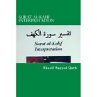Surat Al-Kahf Interpretation - Paperback NEW Qutb, Sharif Sa 29/10/2011