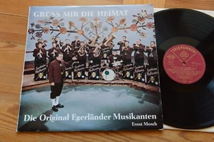 ERNST MOSCH & Die Original Egerländer Musikanten: Grüss mir die Heimat LP - Picture 1 of 5