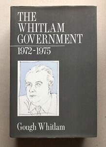 The Whitlam Government : 1972-1975 by Edward Gough Whitlam - HARD COVER - FINE