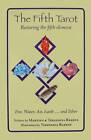 The Fifth Tarot: Restoring the Fifth Element: Fire, Water, Air, Earth, an - GOOD