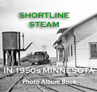 Shortline Steam Locomotives in 1950s Minnesota CD book