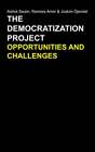 The Democratization Project: Opportunities And Challenges By Dr. Swain, Ashok