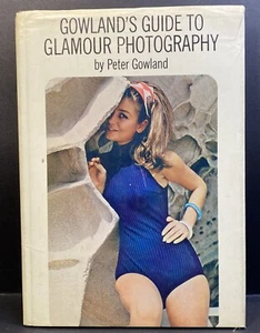 Gowland's Guide to Glamour Photography By Peter Gowland First Edition 1972 HC/DJ - Picture 1 of 16