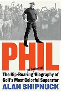 Phil Rip-Roaring Biography of Phil Mickelson NEW HARDCOVER EXPEDITED SHIPPING - Picture 1 of 1