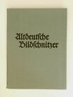 Altdeutsche Bildschnitzer der Ostmark Karl Oettinger Kunst Schroll Buch