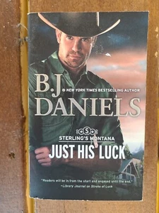 Sterling's Montana Ser.: Just His Luck by B. J. Daniels (2019, Mass Market) - Picture 1 of 2