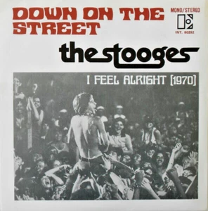 THE STOOGES Down On The Street 7" VINYL IMPORT INT.80252 I Feel Alright - Imagen 1 de 4