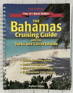 The Bahamas Cruising Guide With the Turks and Caicos Islands, Spiral Cover, - Picture 1 of 1