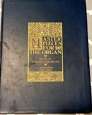 Masterpieces for the Organ Book~1898~William C.Carl~G. Schirmer - Image 1 of 4
