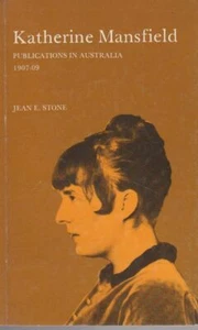 JEAN E. STONE Katherine Mansfield - Publications in Australia 1907 - 1909 1977 1 - Bild 1 von 1