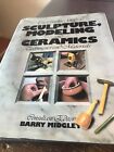 Complete Guide to Sculpture Modeling and Ceramics [hardcover] Midgley, Barry [Se