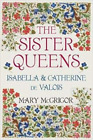 Mary Mcgrigor The Sister Queens (Poche)