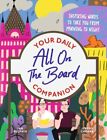 All on the Board - Your Daily Companion : Inspiring and Comforting Words to S...