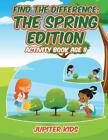 Find The Difference: The Spring Edition: Activity Book Age 8 By Jupiter Kids (En