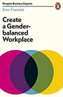Créer Un Gender-Balanced Workplace Livre de Poche Ann Francke