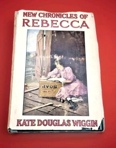 Kate Douglas Wiggin - New Chronicles of Rebecca HC w/Dust Jacket 1907 First Ed - Bild 1 von 13
