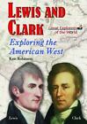 Lewis and Clark: Exploring the American West by Robinson, Kate