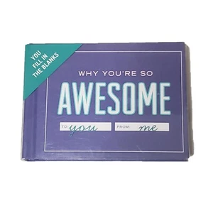 New "Why You're So Awesome" Fill-in-the-Blank Gift Book 4.5 x 3.25 in - B033 - Picture 1 of 5
