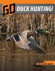 Go Duck Hunting! by Lisa M. Bolt Simons (English) Hardcover Book