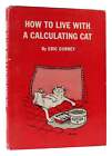 Eric Gurney HOW TO LIVE WITH A CALCULATING CAT  1st Edition 5th Printing
