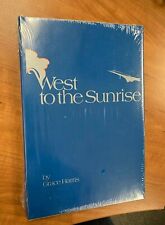 WEST TO SUNRISE By Grace Harris - Hardcover book SEALED NEW