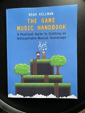 The Game Music Handbook: Guide to Crafting an Unforgettable Musical Soundscape