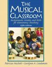 The Musical Classroom by Lindeman, Carolynn A.; Hackett, Patricia