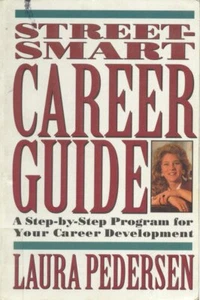Street-Smart Career Guide: A Step-By-Step Program for Your Career Development by - Picture 1 of 1