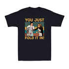 You Just Fold It In Funny Comedy TV Series Vintage Retro Men's Cotton T-Shirt