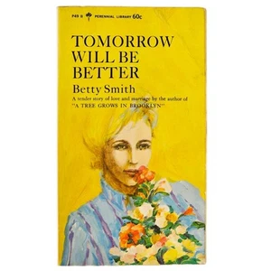 Tomorrow Will Be Better by Betty Smith Vintage Paperback Book 1965 Perennial - Imagen 1 de 4