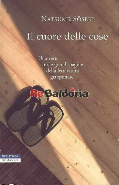 Il cuore delle cose Neri Pozza Soseki Natsume Narrativa giapponese Gian Carlo Ca - Immagine 1 di 1