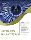 INTRODUCTORY NUCLEAR PHYSICS 3RD EDITION 	By Kenneth S krane