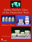 Barbara E. Mauzy Mckee Kitchen Glass Of The Depression Years (Copertina Rigida)