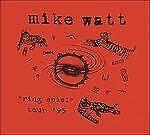 Mike Watt  - Ring Spiel Tour '95 - Cd