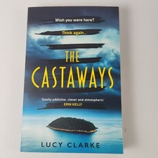 The Castaways: Lucy Clarke , Gripping Thriller On A Deserted Island VGC FreePost