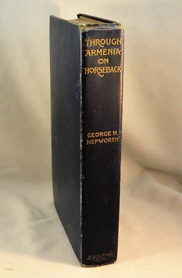 THROUGH ARMENIA ON HORSEBACK 1898 1st Ed Armenian Massacres Erzeroom Aintab  - Image 1 of 4