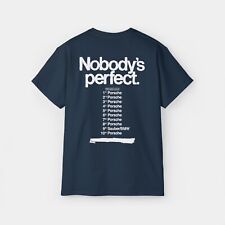 Nobody's Perfect — hand-drawn T-shirt honoring the classic Porsche Le Mans ad