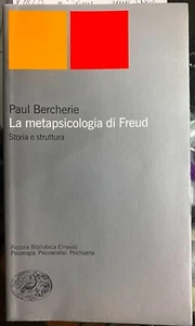 (Psicologia) P. Bercherie - LA METAPSICOLOGIA DI FREUD - Einaudi 2003 - Imagen 1 de 1