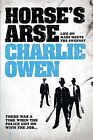 Horse's A*se By  Charlie Owen. 9780755336845