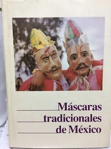 Máscaras tradicionales de México Ruth D Lechuga Enrique Franco Torrijos - Picture 1 of 12